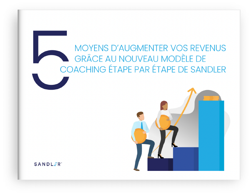 Cover 5 Ways to Improve Revenue with the New Sandler® Step by Step Coaching Model FR Cover 5 Ways to Improve Revenue with the New Sandler® Step by Step Coaching Model FR